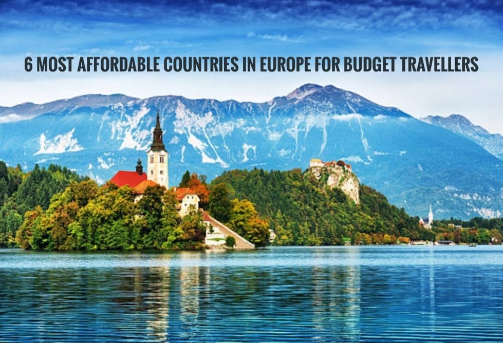 6 Most Affordable Countries in Europe for Budget Travellers