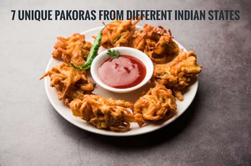 "7 Unique Pakoras from Different Indian States You Must Try"